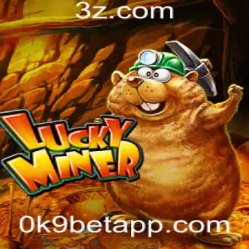 Descubra LuckyMiner: Aventuras e Estratégias no Jogo de Apostas 0k9 Bet